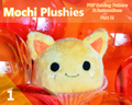 Part 1 I Mochi Plush sewing Pattern + Tutorial Book .PDF
